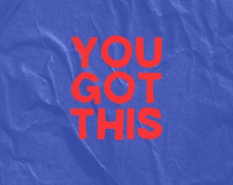 You Got This Print – 5x7 Minimalist Inspirational Art