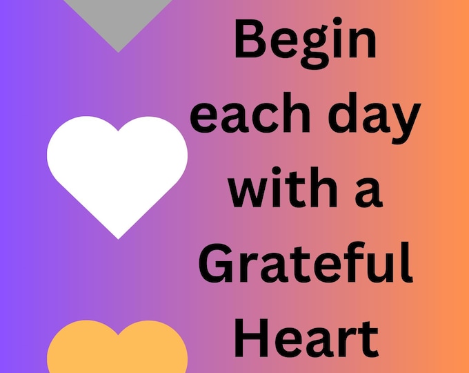 Begin Each Day with a Grateful Heart Poster, Inspirational Wall Art Print, Motivational Quote Decor, Positive Mindset Home Printable