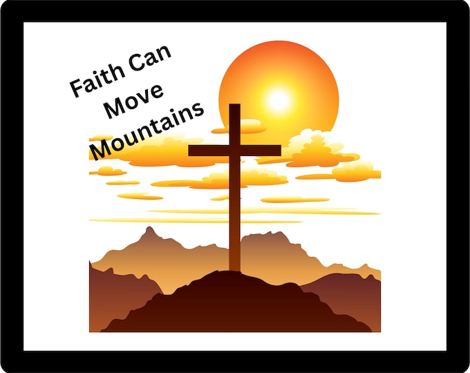 Faith Can Move Mountains Cross Sunset Art (Digital Download)