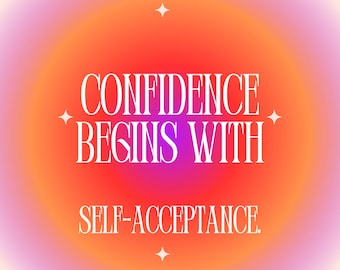 Confidence Begins With Self-Acceptance Print, Inspirational Wall Art, Mental Health Positive Affirmation Poster, 16x20 Motivational Print