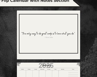 May include: A black and white printable calendar for January 2025 with a notes section on the right side. The calendar includes a quote by Steve Jobs: "The only way to do great work is to love what you do."