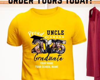 May include: Yellow t-shirt with the text "Proud Uncle of a 2025 Graduate" and a photo collage of three people in the number 2025. The text "Your Name" and "Your School Name" are below the collage.