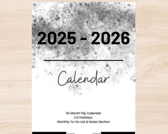 May include: A black and white image of a 2025-2026 calendar with a gray watercolor background. The text "2025-2026 Calendar" is written in black. The calendar is an 18-month flip calendar with U.S. holidays and a monthly to-do list and notes section. The calendar is for January 2025 to July 2026.