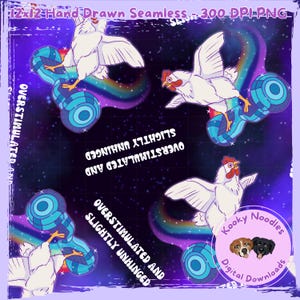 May include: A digital download with a repeating pattern of white chickens on blue hoverboards with rainbow trails, set against a starry backdrop. Text reads "Overstimulated and Slightly Unhinged" and "Kooky Noodles Digital Downloads."