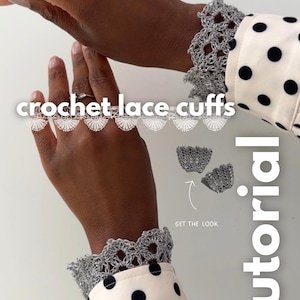 May include: Close-up of crochet lace cuffs in silver-gray. The cuffs are worn over a white sleeve with black polka dots. The image includes the text "crochet lace cuffs" and "tutorial".