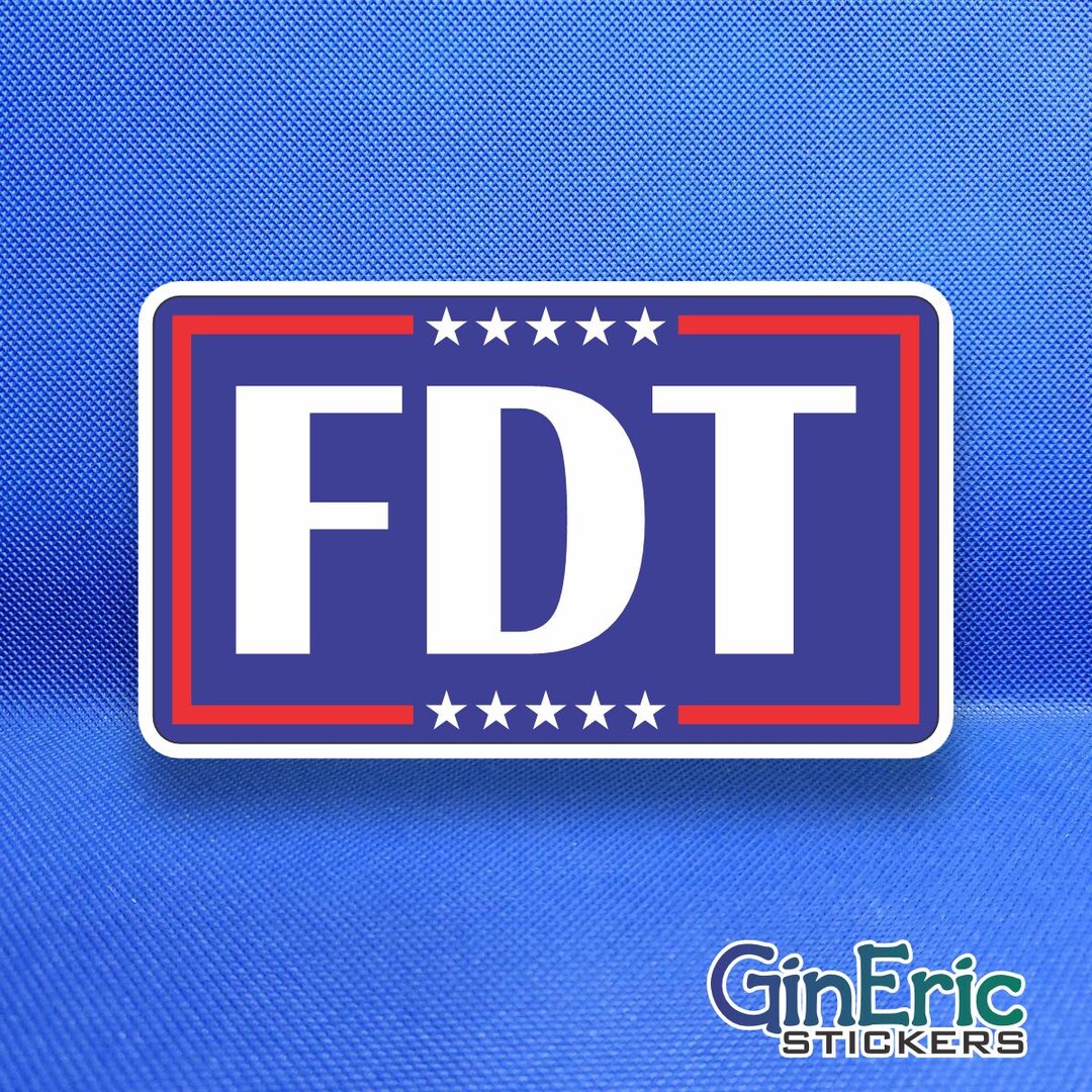 Fdt Sticker FDT F Donald Trump Weatherproof Sticker - Etsy