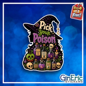 May include: A die-cut sticker featuring a witch hat silhouette containing the text Pick your Poison. The design includes various potion bottles labeled Drink me, Deadly Night Shade, Worms Wart, Eye of Newt, and Bat Wings, alongside skulls and a green apple.