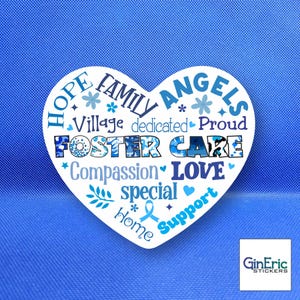 May include: A heart-shaped sticker with a blue background. The sticker features the words "Hope", "Family", "Angels", "Foster Care", "Love", and other related words in various shades of blue. The sticker also has floral and ribbon accents.
