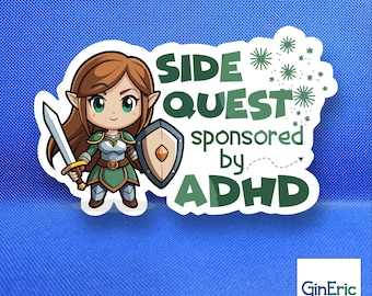 Side Quest sponsored by ADHD Weatherproof Sticker