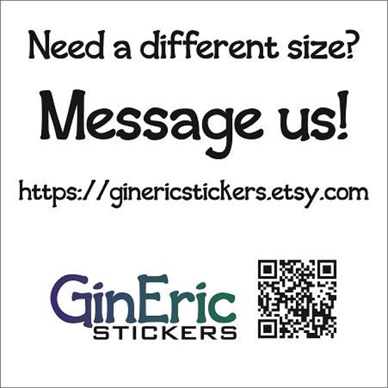 May include: White background with black text that reads "Need a different size? Message us!" and a website address. The GinEric Stickers logo is in blue and green, with a QR code in the bottom right corner.