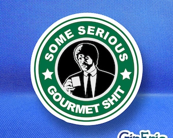 Pegatina resistente a la intemperie "Some Serious Gourmet Shit Coffee"