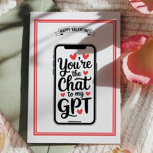 You're the Chat to My GPT - grappige digitale kaartsjabloon voor Valentijnsdag, AI-geïnspireerde romantische afdrukbaar voor techliefhebbers, bewerkbaar, QA4