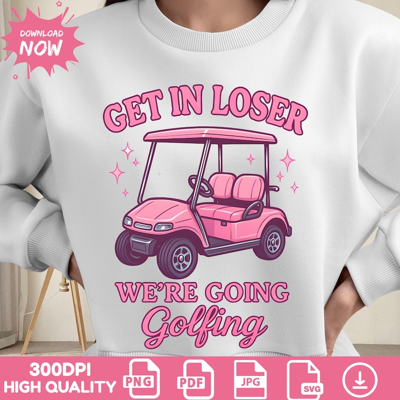 get in loser were going golfing, Golfer Aesthetic, Golf Cart SVG, Get in Losers We're Going Golfing Pink image 1