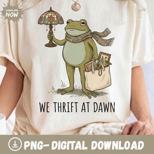 We Thrift At Dawn Png, Funny Teacher Frog Png, ABA Therapist Png, Behavior Analyst Graphic Teacher Png, Funny Frog Meme Thrifting Tee