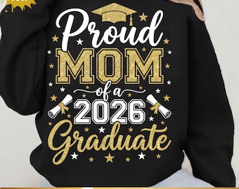 proud mom of a 2026 graduate png,, Proud Mom PNG Svg tshirt design, Graduation 2026 PNG, Class of 2026 png cut files