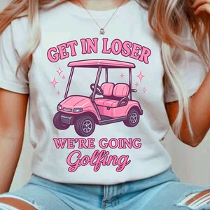 get in loser were going golfing, Golfer Aesthetic, Golf Cart SVG, Get in Losers We're Going Golfing Pink image 4