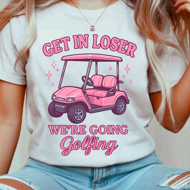 get in loser were going golfing, Golfer Aesthetic, Golf Cart SVG, Get in Losers We're Going Golfing Pink image 4