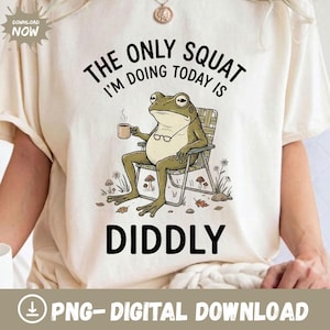 Die einzige Kniebeuge, die ich heute mache, ist Diddly PNG, Lustiger Froschkaffee Digitaler Download