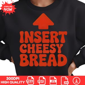 insert cheesy bread svg,Insert Cheesy Bread Shirt Funny Foodie Pizza Lover TeeCheese Bread Lover Gift T Shirt For Men Women