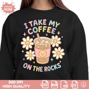 i take my coffee on the rocks ,  Trendy PNG , Popular PNG , Cute Iced Coffee Png , Coffee Addict Sticker Design , Daisy Png , Iced Coffee