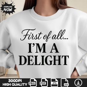First of All I&#39;m a Delight PNG Sarcastic Files, Funny & Angry Opossum PNG, Vintage Retro Shirt Design Sublimation, PNG Download