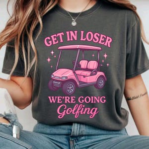 get in loser were going golfing, Golfer Aesthetic, Golf Cart SVG, Get in Losers We're Going Golfing Pink image 5