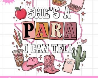 Shes A para I Can Tell png,Funny Paraprofessional Design, Western School Teacher Graphic, Retro Cowgirl Back to School Sublimation
