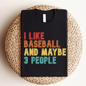 I Like Baseball  And Maybe 3 People Png,Sports Lover Png,Baseball Dad Png,Gift for Baseball,Sports Lover Png,Baseball Shirt Png
