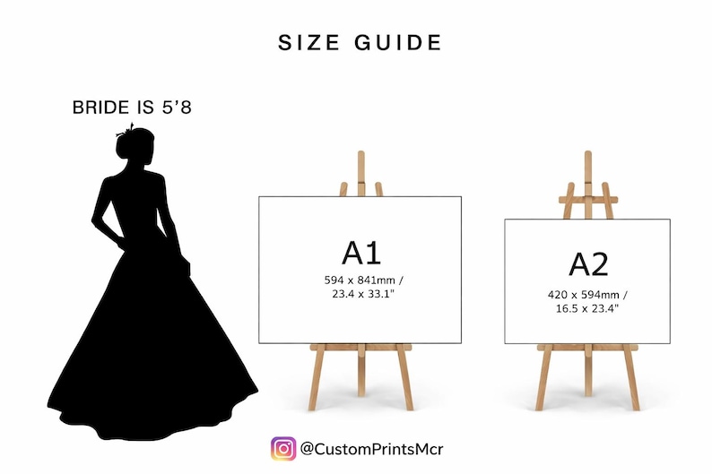May include: A size guide graphic featuring a black silhouette of a person labeled BRIDE IS 5'8 next to two wooden easels displaying white rectangular signs. The signs are labeled A1 at 23.4 x 33.1 inches and A2 at 16.5 x 23.4 inches. Text reads @CustomPrintsMcr.