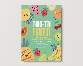 May include: A colorful invitation with a green background, featuring cartoon fruits like a lemon, watermelon, strawberry, and banana. The text reads "TWO-TTI FRUTTI" and announces Sloane's 2nd birthday, with date, time, and location details.