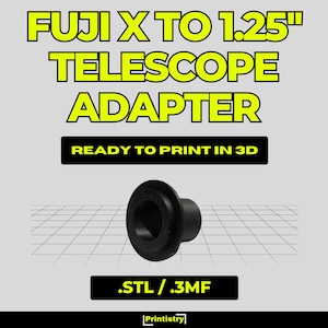 Puede incluir: Adaptador negro impreso en 3D para una cámara Fuji X a un telescopio de 1,25". El adaptador está listo para imprimir en 3D y viene en formatos de archivo .STL y .3MF. Imprime este adaptador para tu telescopio.