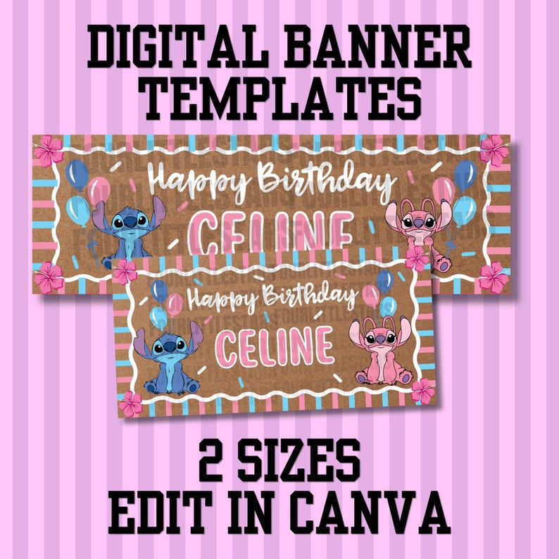 May include: Digital banner templates with a brown background, featuring the text "Happy Birthday CELINE" and cartoon characters. The banner includes pink and blue accents, balloons, and flowers. The text "2 SIZES EDIT IN CANVA" is also displayed.
