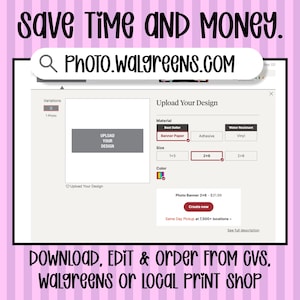 May include: Screenshot of the Photo.Walgreens.com website, showing options for uploading a design for a banner. The image includes text that says "Save Time AND MONEY" and "DOWNLOAD, EDIT & ORDER FROM CVS, WALGREENS OR LOCAL PRINT SHOP."