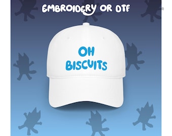 Oh Biscuits Dad Hat, Embroidered Funny Baseball Cap, Bluey Gift