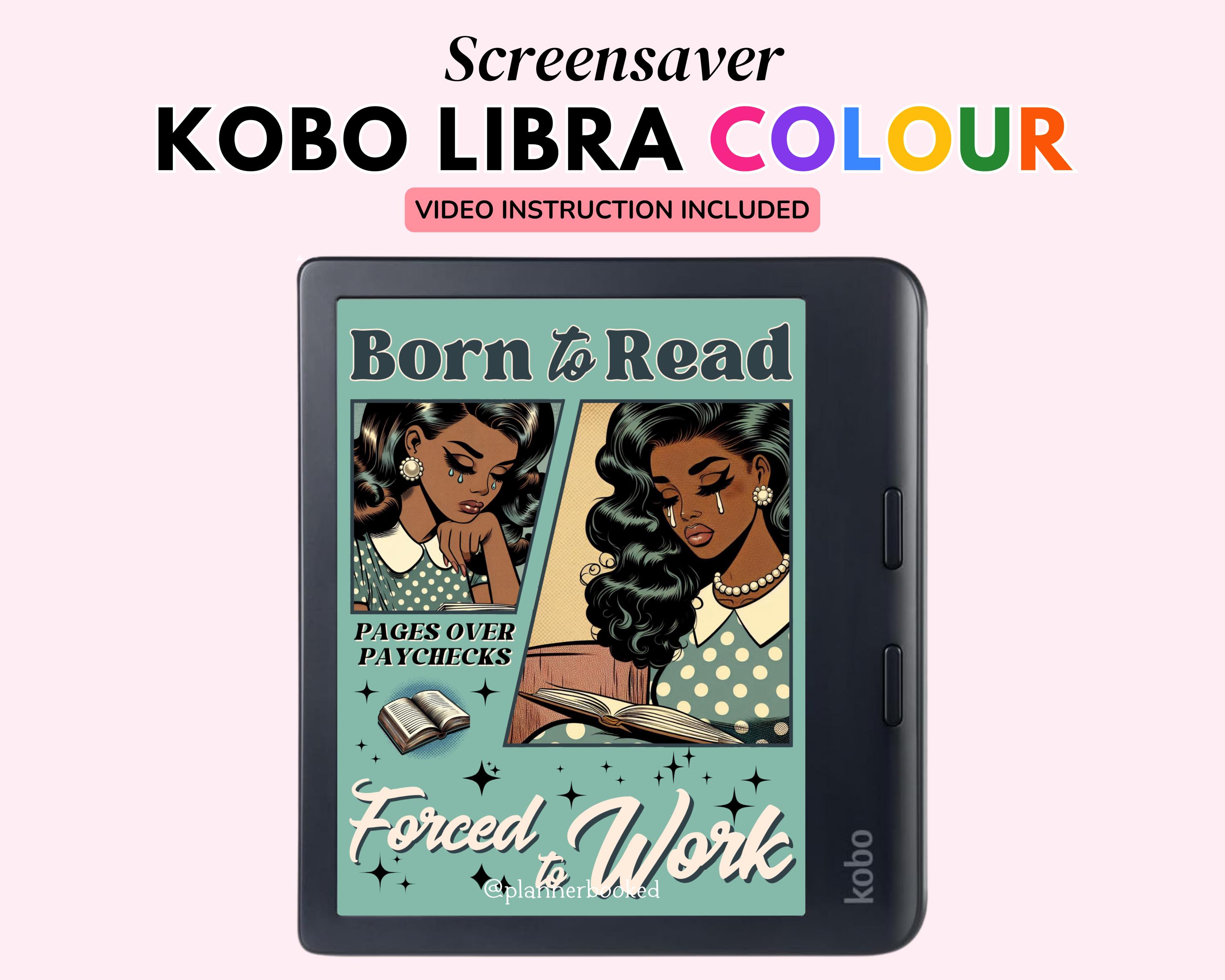 Kobo Libra Colour, Born to Read Forced to Work Screensaver, Kobo