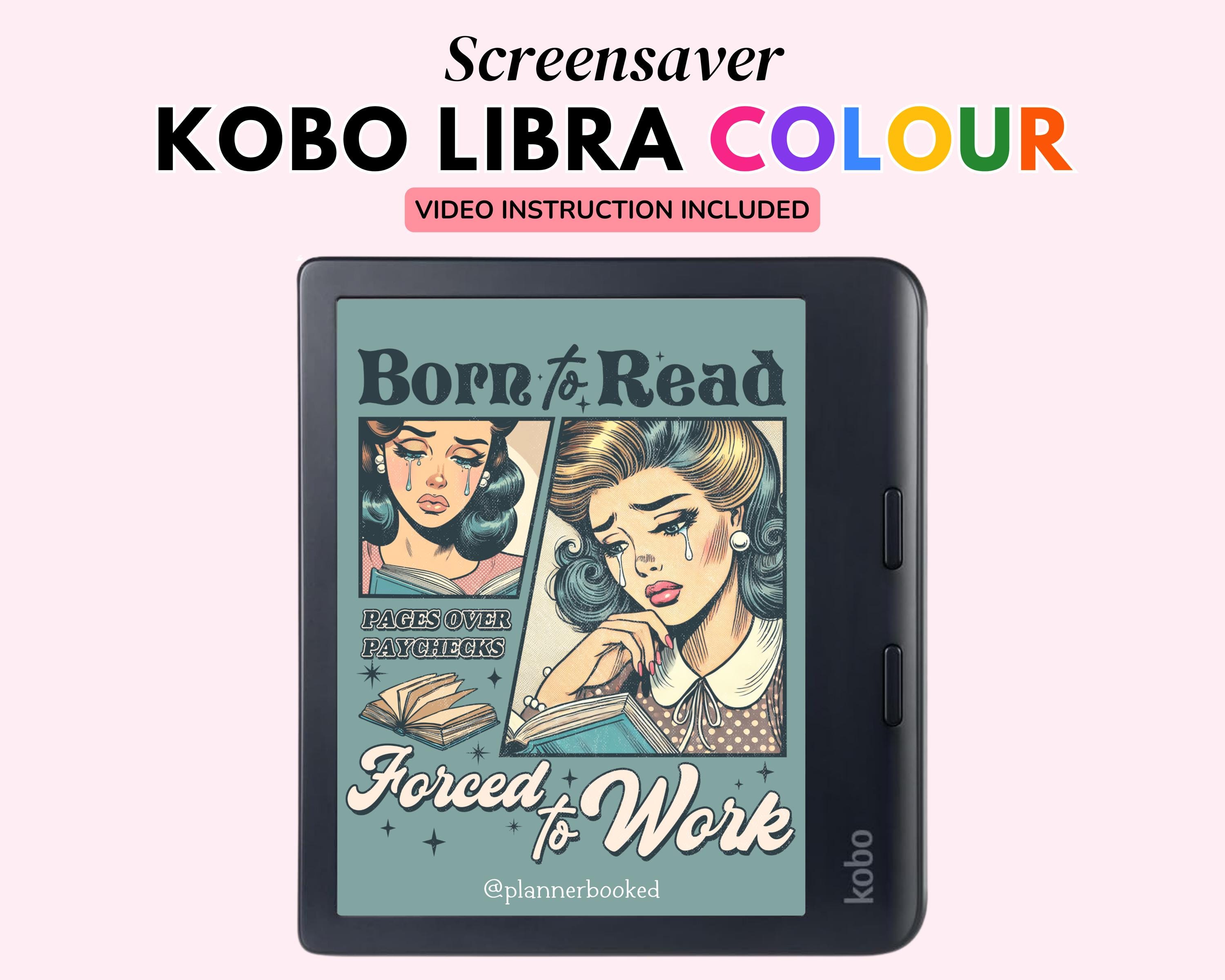 Kobo Libra Colour, Born to Read Forced to Work Screensaver, Kobo
