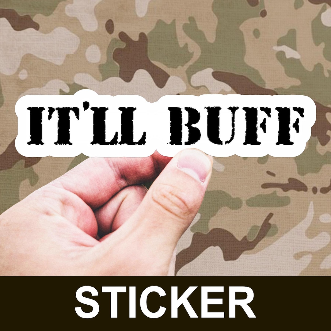 It'll Buff Sticker, Vinyl Sticker, Army Sticker, Military Sticker ...
