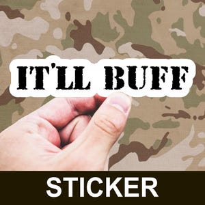 It&#39;ll Buff Sticker, Vinyl Sticker, Army Sticker, Military Sticker, Vinyl Decal, Computer Decal, It&#39;s Fine Sticker, Waterproof Sticker