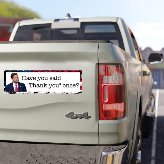 Have You Said Thank You Once Car Magnet, JD Vance Magnet, Car