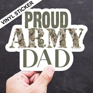 Proud Army Dad Vinyl Sticker, Camo Army Dad Gift, Army Support Sticker, Military Family Sticker, Gift for Army Dad,Military AppreciationGift