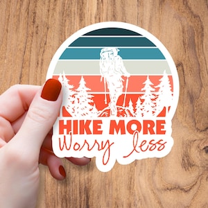 Hike More Worry Less Sticker Decal, Hiking Sticker for Outdoor Enthusiast, Adventure Sticker, Hiking Gift, Traveler&#39;s Notebook Sticker