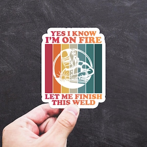 Let Me Finish This Weld Sticker, Welding Vinyl Sticker, Vinyl Sticker, Vinyl Decal, Computer Decal, Waterproof Sticker