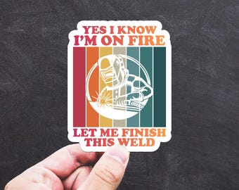 Let Me Finish This Weld Sticker, Welding Vinyl Decal for Welder's Hood or Toolbox, Waterproof Laptop or Water Bottle Sticker