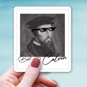 John Calvin sticker, faux gesigneerde polaroid sticker, christelijke sticker, gereformeerde sticker, calvinistische sticker, gereformeerde theologie sticker