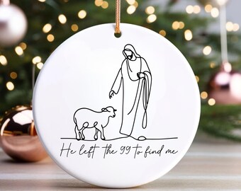 He Left 99 To Find Me Ornament Christian Gift Faith Inspired Christmas Decor