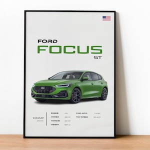 May include: A framed poster showcasing a green Ford Focus ST car. The poster displays the text "FORD FOCUS ST" in green, alongside specifications such as engine size, power, and top speed. The American flag is visible in the top right corner.