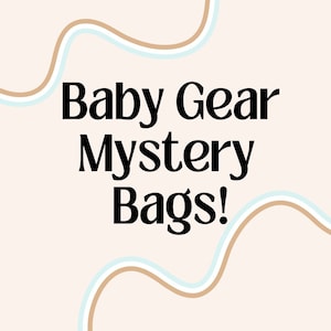 Baby Gear Mystery Bags!