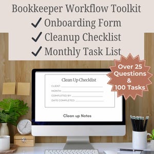 May include: A computer monitor displays a "Clean Up Checklist" form. Above the monitor, text reads "Bookkeeper Workflow Toolkit" with checkmarks next to "Onboarding Form", "Cleanup Checklist", and "Monthly Task List". A starburst graphic states "Over 25 Questions & 100 Tasks".
