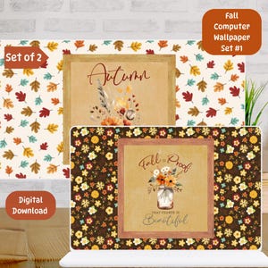 May include: A set of two fall-themed computer wallpapers. One features the word "Autumn" with floral accents, the other displays a floral arrangement in a jar with the text "Fall is Proof That Change is Beautiful". The background is a mix of fall leaves and floral patterns.