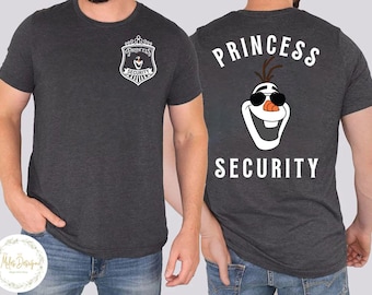 Olaf Princess Security Shirt, Funny Dad Shirt, Dad Gift, Disney Dad Shirt, Boyfriend Birthday Gift, Fathers Day Shirt Disneyland Family Trip